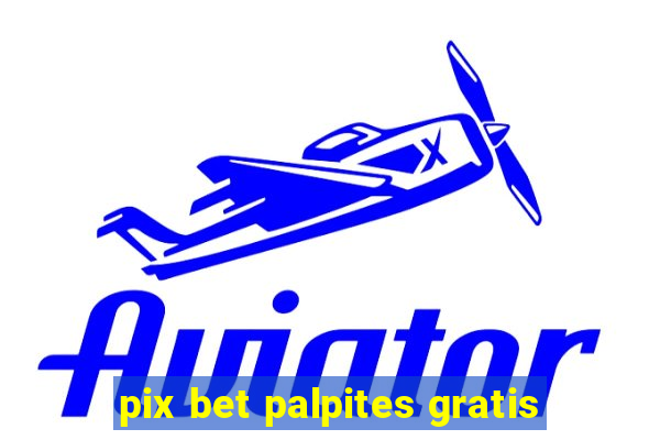 pix bet palpites gratis